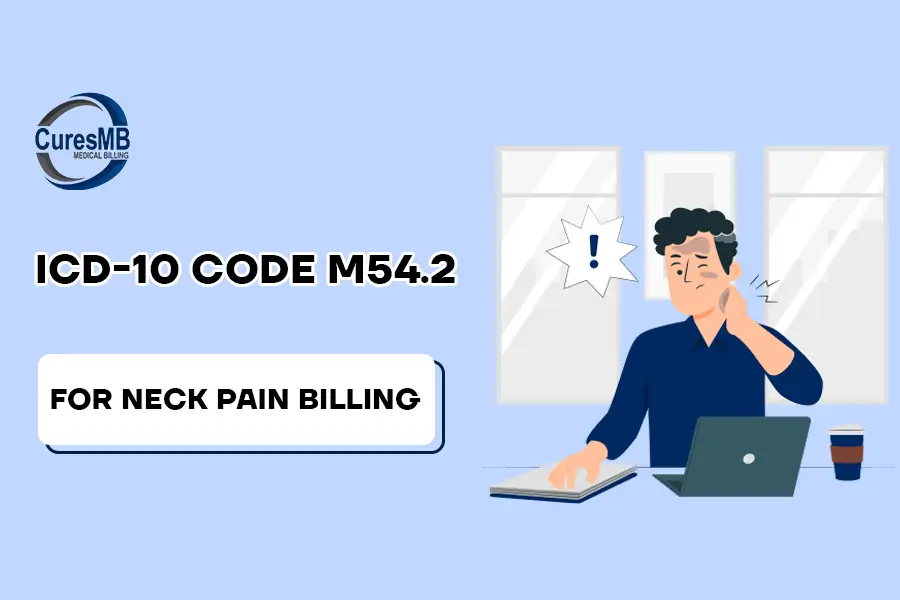 ICD-10 Code M54.2 for Neck Pain Billing