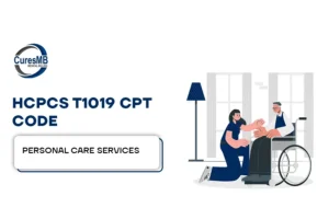 Guide to HCPCS T1019 CPT Code Personal Care Services