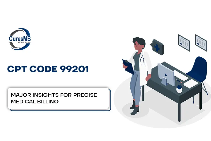 CPT Code 99201 Major insights for precise medical billing