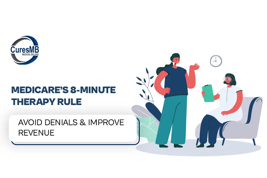 Medicare’s 8 Minute Therapy Rule – Avoid Denials & Improve Revenue