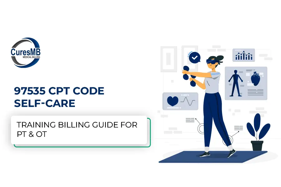 CPT Code 97535 – Complete Guide for Physical & Occupational Therapy Billing