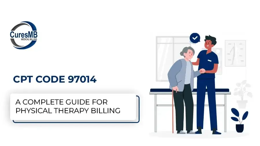 CPT Code 97014 – A Complete Guide for Physical Therapy Billing in 2025