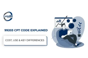 99203 CPT Code Explained – Cost, Use & Key Differences