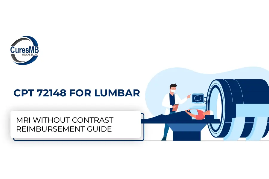 CPT Code 72148 – MRI Lumbar Spine without Contrast – Comprehensive Billing Guide