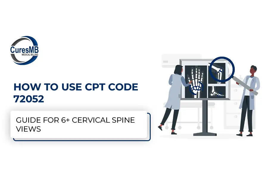 How to Use CPT Code 72052 Guide for 6+ Cervical Spine Views