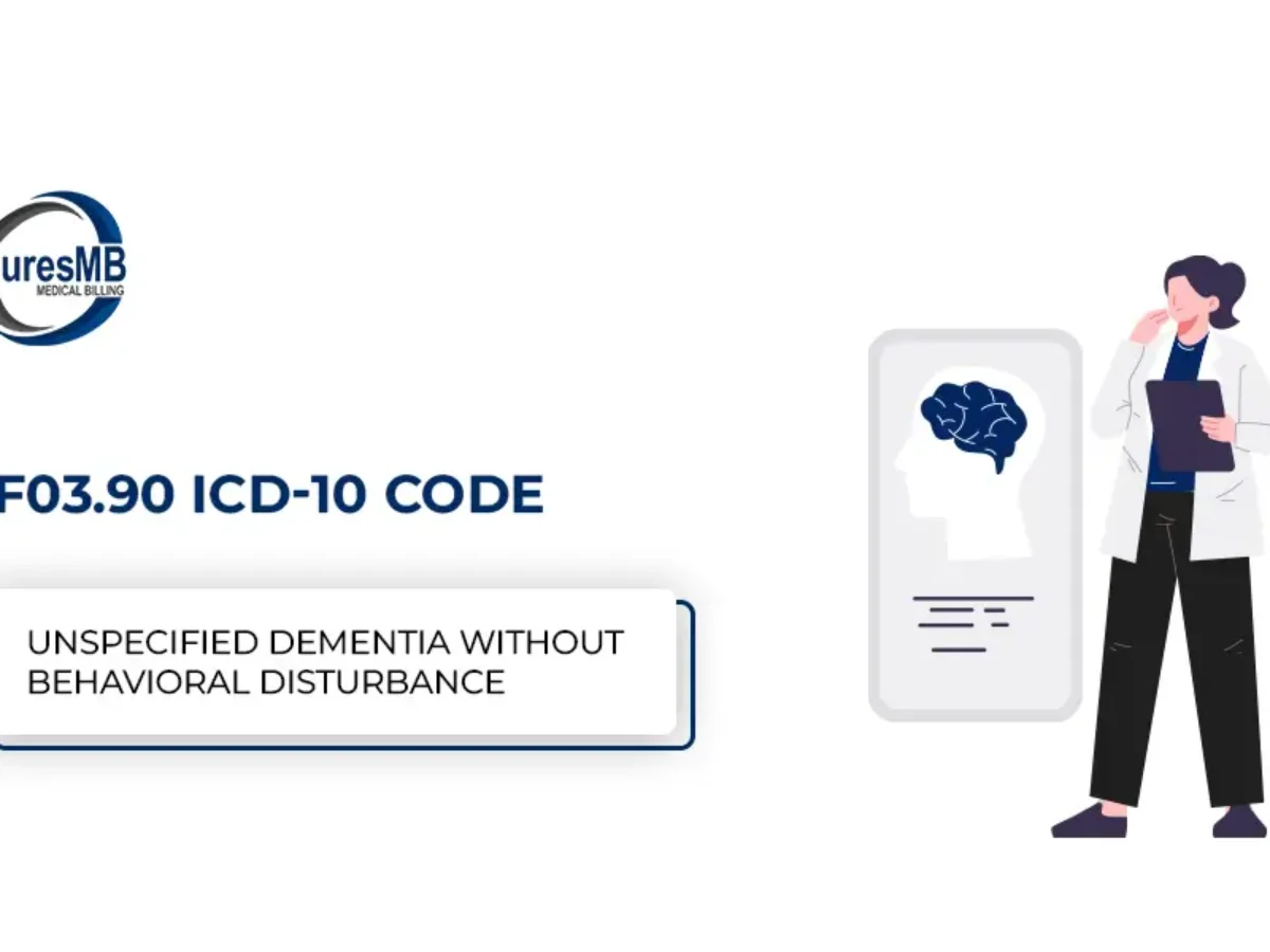F03.90 ICD-10 Code – Unspecified Without Behavioral Disturbance