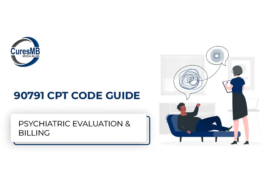 90791 CPT Code – Complete Guide to Psychiatric Diagnostic Evaluation for Medical Billers