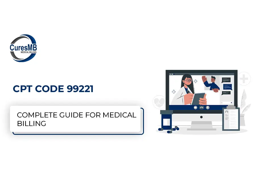 CPT Code 99221 – Complete Guide for Medical Billing and Documentation